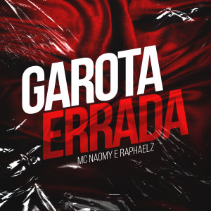 Album Garota Errada (Explicit) from Mc Naomy