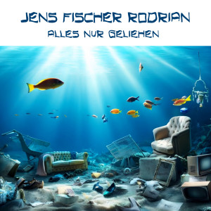 Listen to alles nur geliehen song with lyrics from Jens Fischer Rodrian