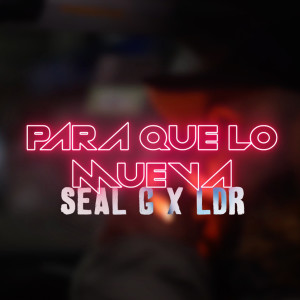 Listen to Para Que Lo Mueva song with lyrics from Seal G