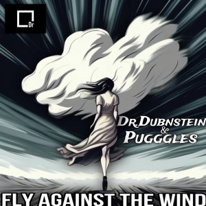 Listen to Fly Against the Wind (Explicit) song with lyrics from Dr.Dubnstein