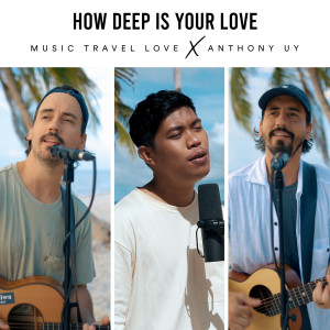 收聽Music Travel Love的How Deep Is Your Love歌詞歌曲