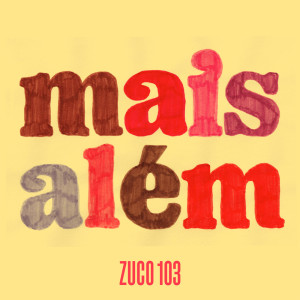 收聽Zuco 103的Mais além (Beyond)歌詞歌曲