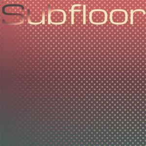 Various Artists的專輯Subfloor