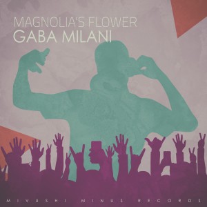 Gaba Milani的專輯Magnolia's Flower
