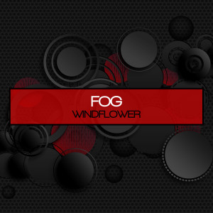 ดาวน์โหลดและฟังเพลง Windflower (Soundmodul & Tonmann Dub RMX) พร้อมเนื้อเพลงจาก Fog