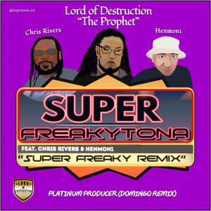 ดาวน์โหลดและฟังเพลง Super Freakytona "Super Freaky Remix" LODTP Clean Mix (feat. Chris Rivers & Henmon1) (Domingo Remix Radio Edit) พร้อมเนื้อเพลงจาก Lord Of Destruction "The Prophet"