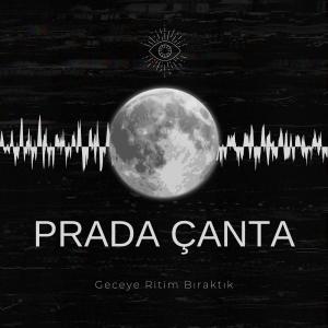 收聽Gece的PRADA ÇANTA歌詞歌曲