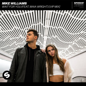 ดาวน์โหลดและฟังเพลง Wait For You (feat. Maia Wright) (VIP Mix) พร้อมเนื้อเพลงจาก Mike Williams
