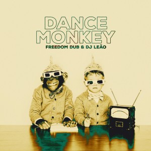Freedom Dub的專輯Dance Monkey