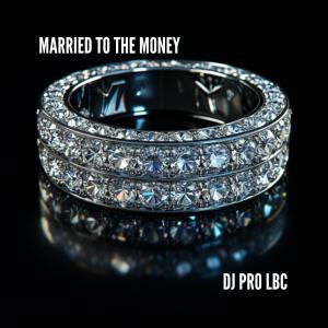 DJ PRO LBC的專輯Married To The Money (feat. Renzo Romanii) [Explicit]