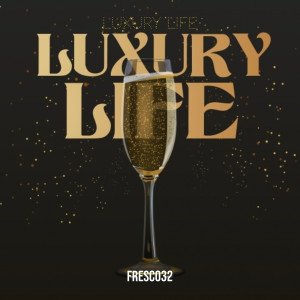 Album Luxury Life (Explicit) from Fresco32