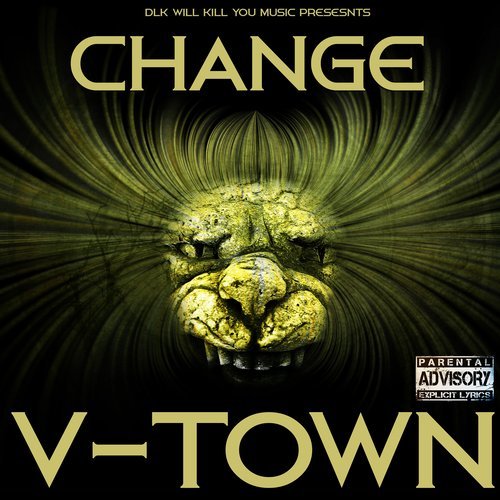 Dlk Will Kill You Music Presents: Change (Explicit)