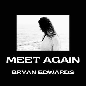 Bryan Edwards的專輯Meet Again (Redux)