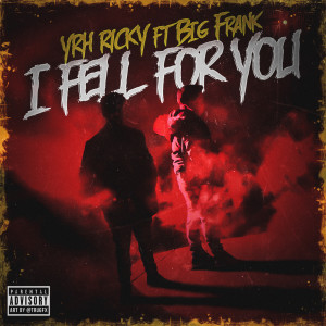 ดาวน์โหลดและฟังเพลง I Fell for You (Explicit) พร้อมเนื้อเพลงจาก YRH Ricky