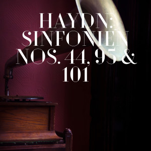 Haydn: Sinfonien Nos. 44, 95 & 101