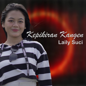 Listen to Kepikiran Kangen (Live Perform) song with lyrics from Laily Suci