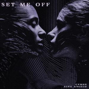 收聽CVMRN的Set Me Off (feat. Alex Angelo) (Extended Mix)歌詞歌曲