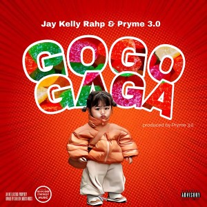 收听Jay Kelly Rahp的Gogo Gaga (Explicit)歌词歌曲