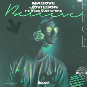 Listen to Believe (Slowed + Reverb) song with lyrics from Masove