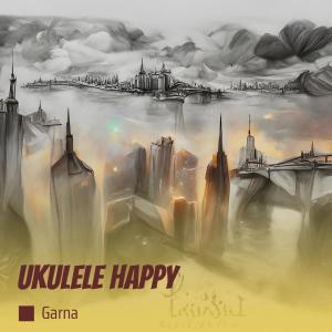 收听Garna的Ukulele Happy歌词歌曲