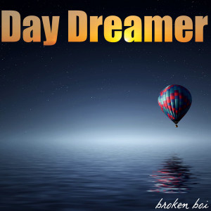 Listen to Day Dreamer song with lyrics from broken boi