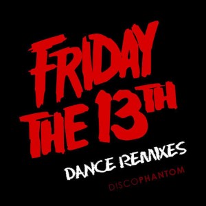 收聽DiscoPhantom的Friday The 13th (Friday The 13th Radio Remix)歌詞歌曲