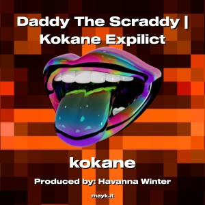 อัลบัม Daddy The Scraddy (Explicit) ศิลปิน Kokane