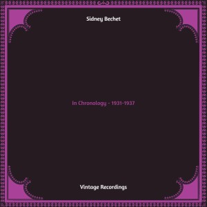 Album In Chronology - 1931-1937 (Hq remastered) (Explicit) from Sidney Bechet