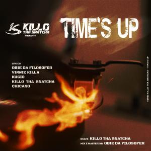 ดาวน์โหลดและฟังเพลง Time's up (feat. Obie da Filosofer, Cypha Killa, Kugio & Chicano) (Explicit) พร้อมเนื้อเพลงจาก Killo tha Snatcha