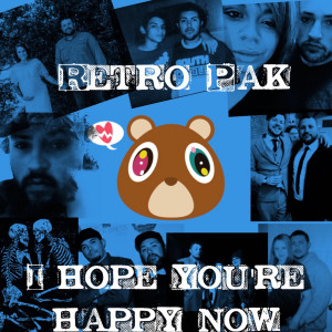 อัลบัม I Hope You’re Happy Now (Explicit) ศิลปิน Retro Pak