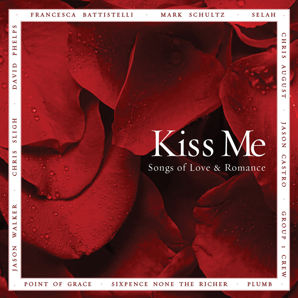 Kiss Me - Songs of Love & Romance