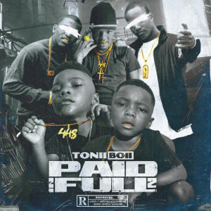 Tonii Boii的專輯Paid In Full 2