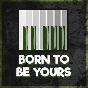 Dengarkan lagu Born To Be Yours (Tribute to Kygo & Imagine Dragons) (Piano Version) nyanyian Kids in Love dengan lirik
