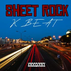 收聽K Beat的Sheet Rock歌詞歌曲