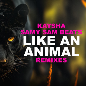 Kaysha的專輯Like a Animal (Remixes)