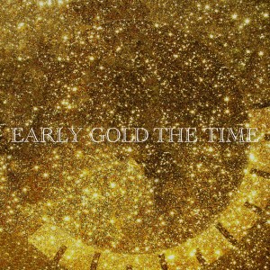 Album The Time from Early Gold