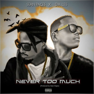 Listen to Never Too Much song with lyrics from SEAN PAGES