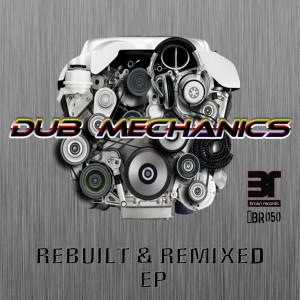 Dub Mechanics的專輯Rebuilt & Remixed ep