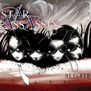 Star Assassin的專輯Hey Kid