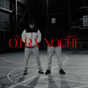 ดาวน์โหลดและฟังเพลง Otra noche (feat. Tebo) (Explicit) พร้อมเนื้อเพลงจาก Arroyo