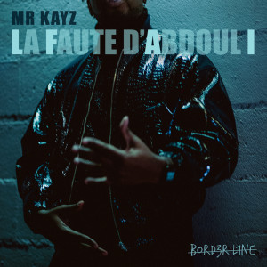 Mr Kayz的專輯La faute d'Abdoul, Pt. 1 (Explicit)