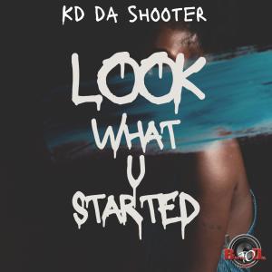 收聽KD Da Shooter的Look What U Started (Explicit)歌詞歌曲