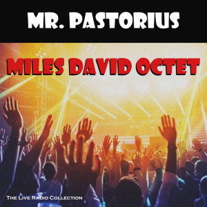 Album Mr. Pastorius (Live) oleh Miles Davis Octet