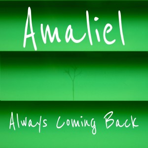 ดาวน์โหลดและฟังเพลง Always Coming Back พร้อมเนื้อเพลงจาก Amaliel