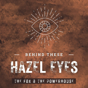 Album Behind These Hazel Eyes from The Fox