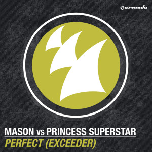 Listen to Perfect (Exceeder) (Outwork Extended Vocal Remix) song with lyrics from Mason