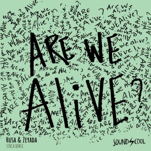 ดาวน์โหลดและฟังเพลง Are We Alive (Sinca Remix - Radio Edit) พร้อมเนื้อเพลงจาก Husa & Zeyada
