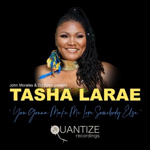 Dengarkan lagu You Gonna Make Me Love Somebody Else (Alternate Vocal Sax Mix) nyanyian Tasha LaRae dengan lirik