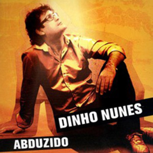 Dinho Nunes的專輯Abduzido (Explicit)