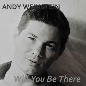 收聽Andy Weinstein的Will You Be There歌詞歌曲